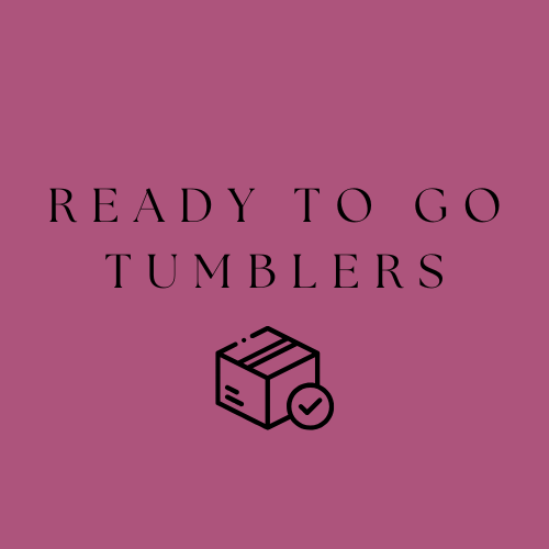 Ready To Go Tumblers