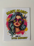 Sassy, Classy, Badassy Decal