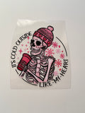 Cold Like My Heart Decal